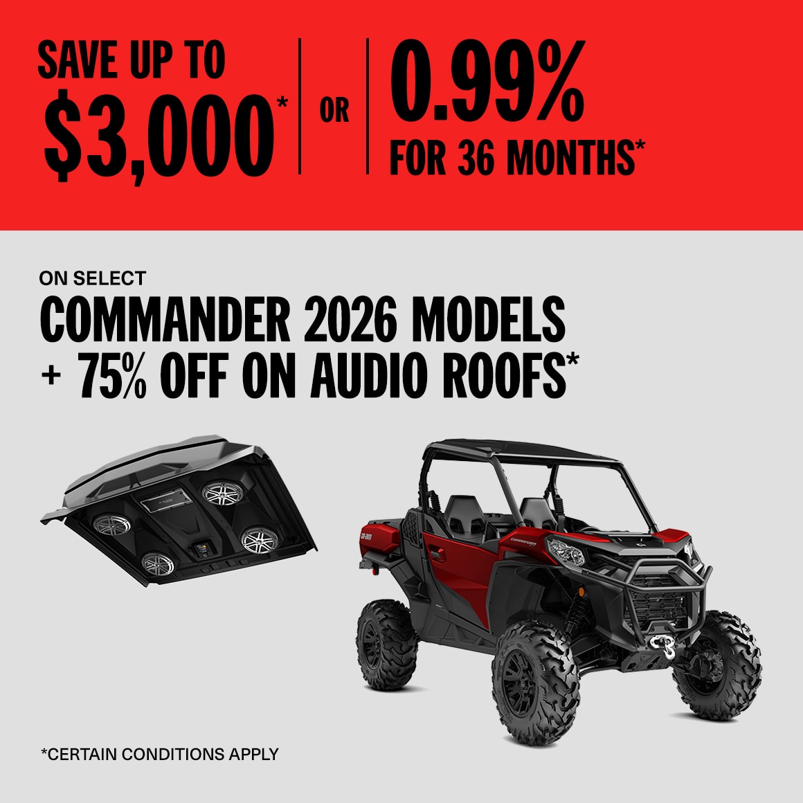 Save up to $3000 or 0.99% for 36 months on select Commander 2026 models + 75% off on audio roofs